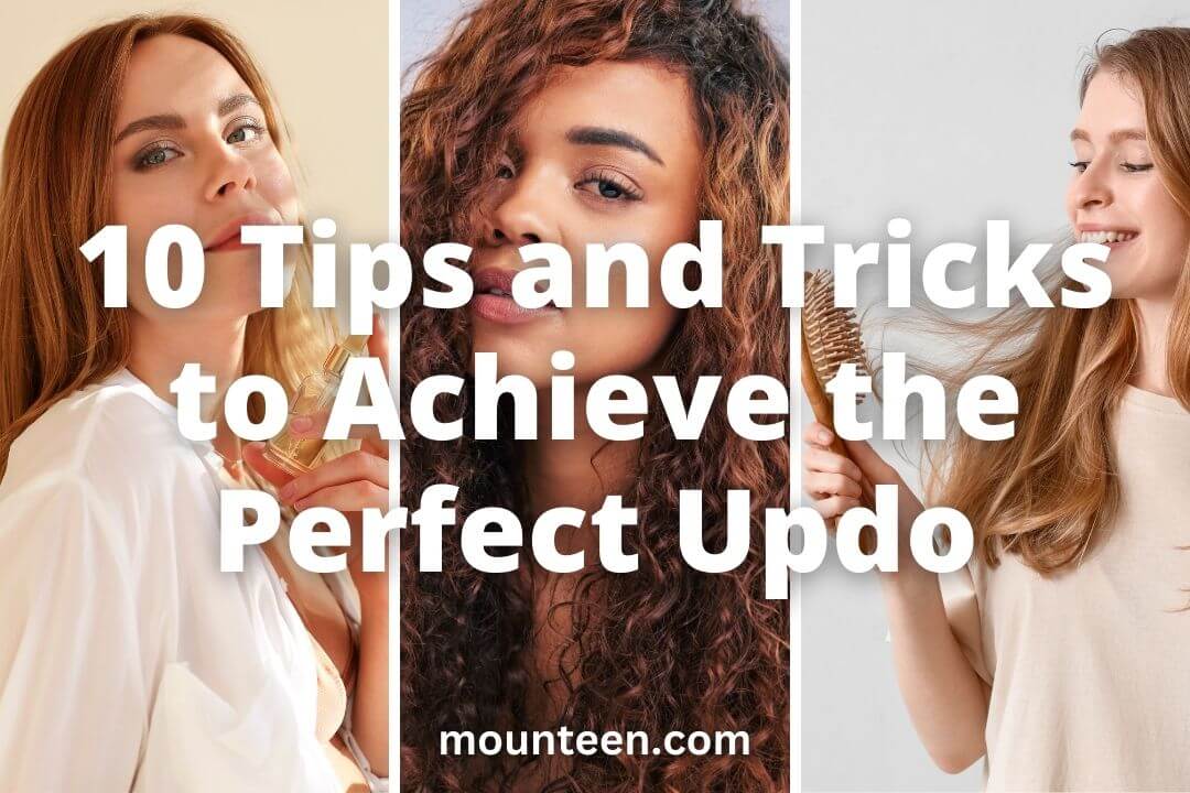 10 tips en trucs om de perfecte opsteekkapsel te bereiken