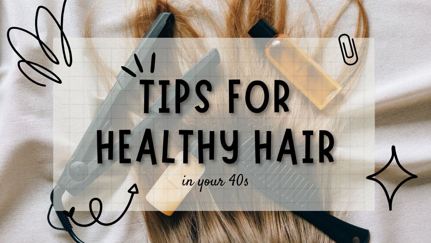 Tips för friskt hår i 40-årsåldern