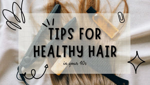 Tips for sunt hår i 40-årene