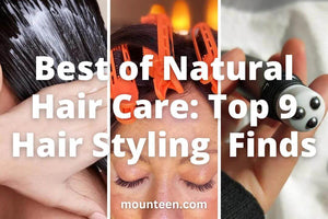 Skönheten med naturlig hårvård: De 9 bästa hårstylingprodukterna från Mounteen