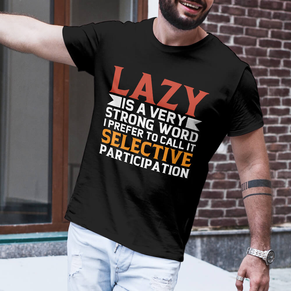 Lazy er en veldig sterk T-skjorte