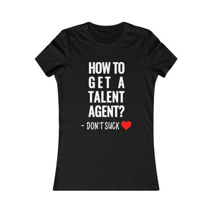 How To Get A Talent Agent Shirt. Shop Shirts & Tops on Mounteen. Worldwide shipping available.