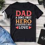 Dad A Son’s First Hero A Daughter’s First Love Tee. Shop Shirts & Tops on Mounteen. Worldwide shipping available.