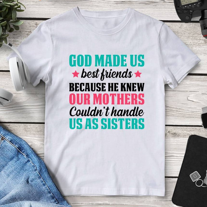 God Made Us Best Friends T-Shirt. Shop Shirts & Tops on Mounteen. Worldwide shipping available.