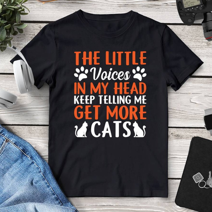 The Little Voices In My Head Keep Telling Me ’Get More Cats’ Tee. Shop Shirts & Tops on Mounteen. Worldwide shipping available.