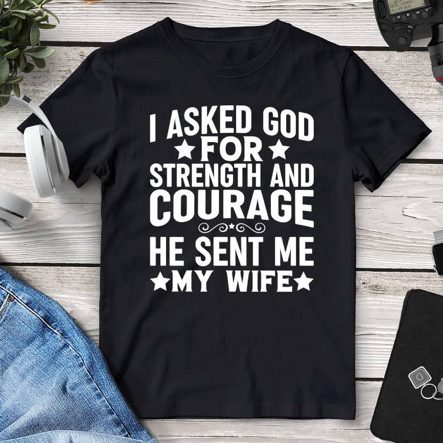 I Asked God For Strength And Courage He Sent Me My Wife Tee. Shop Shirts & Tops on Mounteen. Worldwide shipping available.