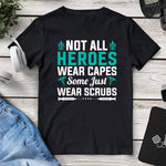 Not All Heroes Wear Capes Some Just Wear Scrubs T-Shirt - Mounteen