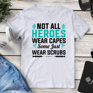 Not All Heroes Wear Capes Some Just Wear Scrubs Tee. Shop Shirts & Tops on Mounteen. Worldwide shipping available.