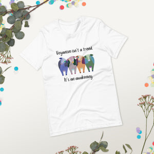 Veganism Isn’t A Trend It’s An Awakening T-Shirt