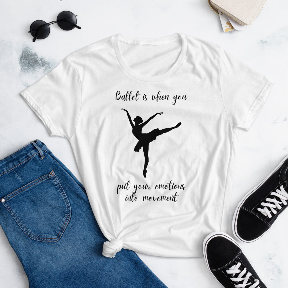 Ballett ist, wenn Sie Ihre Emotionen in Bewegung stecken. T-Shirt