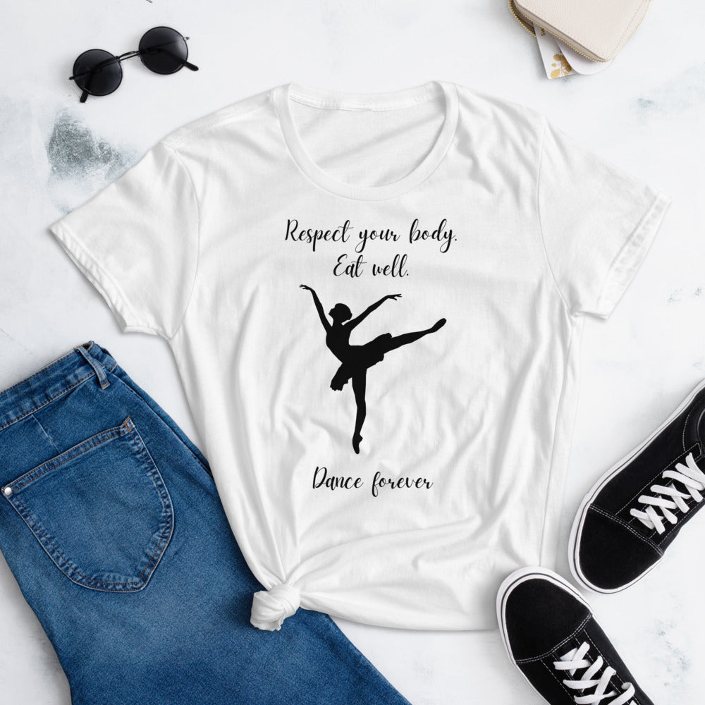 Respect Your Body Eat Well Dance Forever Tee